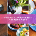 Dine Out Vancouver 2025 top picks