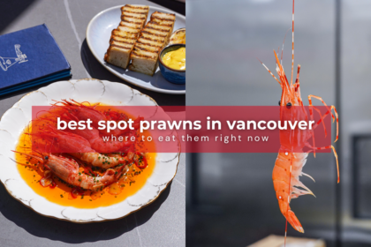 top 10 spots for spot prawn dishes in vancouver